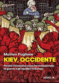 Cover Kiev, occidente. Perché l'invasione russa ha rivoluzionato la guerra e gli equilibri in Europa