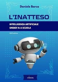 Cover L' inatteso. Intelligenza artificiale under 14 a scuola