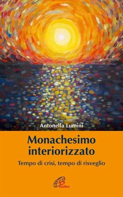 Monachesimo interiorizzato. Tempo di crisi, tempo di risveglio Cover Monachesimo interiorizzato. Tempo di crisi, tempo di risveglio