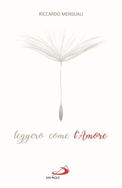 Cover Leggero come l'amore. Riflessioni sul sentimento che sa durare