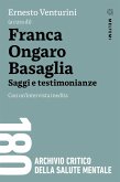 Franca Ongaro Basaglia. Saggi e testimonianze. Con un'intervista inedita Franca Ongaro Basaglia. Saggi e testimonianze. Con un'intervista inedita