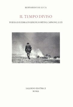 Cover Il tempo diviso. Poesia e guerra in Sereni, Fortini, Caproni, Luzi