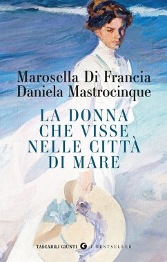 La donna che visse nelle città di mare - Di Francia, Marosella; Mastrocinque, Daniela La donna che visse nelle città di mare - Di Francia, Marosella; Mastrocinque, Daniela
