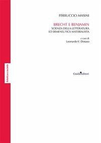 Cover Brecht e Benjamin. Scienza della letteratura ed ermeneutica materialista