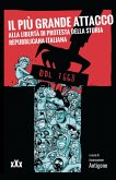 Il più grande attacco alla libertà di protesta della storia repubblicana italiana Il più grande attacco alla libertà di protesta della storia repubblicana italiana