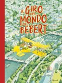 Il giro del mondo di Bébert Il giro del mondo di Bébert