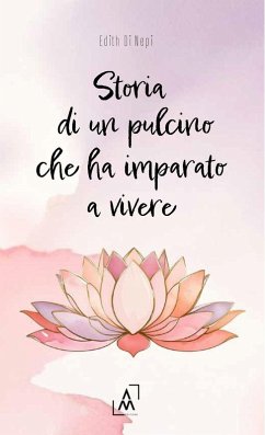Storia di un pulcino che ha imparato a vivere - Di Nepi, Edith