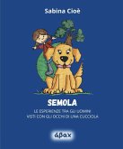 Semola. Le esperienze tra gli uomini visti con gli occhi di una cucciola
