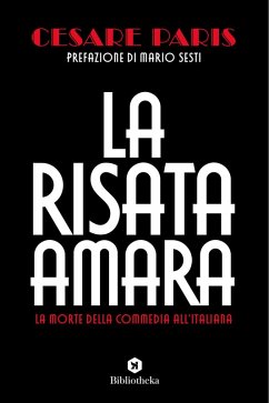 La risata amara. La morte della commedia all'italiana - Paris, Cesare