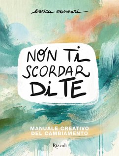 Cover Non ti scordar di te. Manuale creativo del cambiamento
