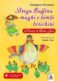 Strega Baffina, maghi e bimbi birichini. Le fiabe di nonno Gian Strega Baffina, maghi e bimbi birichini. Le fiabe di nonno Gian