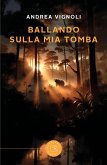 Ballando sulla mia tomba Ballando sulla mia tomba