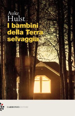 I bambini della terra selvaggia - Hulst, Auke I bambini della terra selvaggia - Hulst, Auke