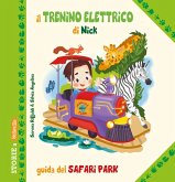 Il trenino elettrico di Nick. Guida del Safari Park Il trenino elettrico di Nick. Guida del Safari Park