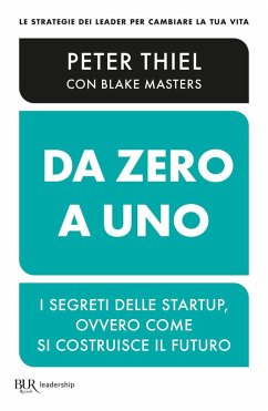 Cover Da zero a uno. I segreti delle startup, ovvero come si costruisce il futuro