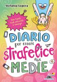 Diario per essere strafelice alle medie Diario per essere strafelice alle medie