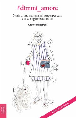 Cover #dimmi_amore. Storia di una mamma influencer per caso e di suo figlio tecnofobico