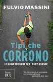 Tipi che corrono. Le nuove tecniche per i nuovi runner Tipi che corrono. Le nuove tecniche per i nuovi runner
