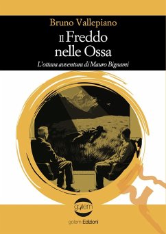 Il freddo nelle ossa. L'ottava avventura di Mauro Bignami - Vallepiano, Bruno