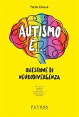 Autismo è.... Questione di neurodivergenza Autismo è.... Questione di neurodivergenza