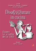 Disadattate in cucina. Ovvero le ricette della DAD Disadattate in cucina. Ovvero le ricette della DAD