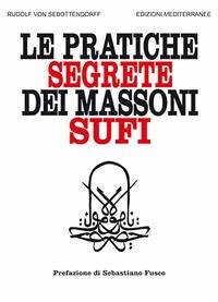 Le pratiche segrete dei massoni sufi - Sebottendorff, Rudolf von