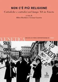 Non c'è più religione. Cattoliche e cattolici nel lungo '68 in Veneto