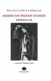 Racconti di nativi americani. American indian stories Racconti di nativi americani. American indian stories