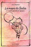 Le mani di Anita e i suoi pensieri sparsi Le mani di Anita e i suoi pensieri sparsi
