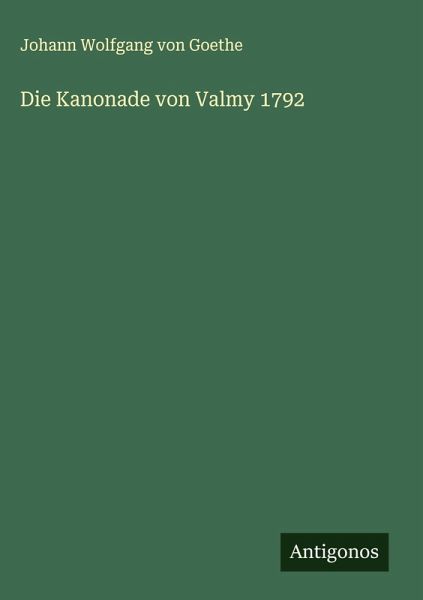 Die Kanonade von Valmy 1792 Die Kanonade von Valmy 1792