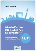 Wir schaffen den DTZ Deutsch-Test für Zuwanderer A2/B1 Wir schaffen den DTZ Deutsch-Test für Zuwanderer A2/B1