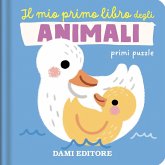 Il mio primo libro degli animali. Primi puzzle Il mio primo libro degli animali. Primi puzzle