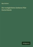 Die vorzüglichsten Essbaren Pilze Deutschlands Die vorzüglichsten Essbaren Pilze Deutschlands