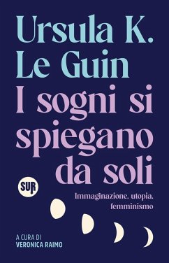 Cover I sogni si spiegano da soli. Immaginazione, utopia, femminismo