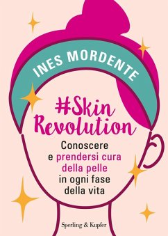 Cover #SkinRevolution. Conoscere e prendersi cura della pelle in ogni fase della vita