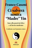Ci salverà nostra madre Yin. Inno alla passività felice e al lavoro moderato Ci salverà nostra madre Yin. Inno alla passività felice e al lavoro moderato