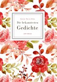 Rainer Maria Rilke: Die bekanntesten Gedichte Rainer Maria Rilke: Die bekanntesten Gedichte