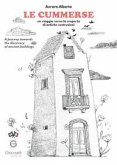 Le cummerse. Un viaggio verso la scoperta di antiche costruzioni. A journey towards the discovery of ancient buildings Le cummerse. Un viaggio verso la scoperta di antiche costruzioni. A journey towards the discovery of ancient buildings