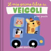 Il mio primo libro dei veicoli. Primi puzzle Il mio primo libro dei veicoli. Primi puzzle