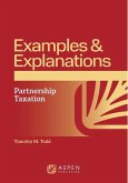 Examples and Explanations for Partnership Taxation Examples and Explanations for Partnership Taxation