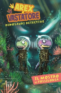Cover Il mostro di Fossilonia. Arex & Vastatore, dinosauri detective