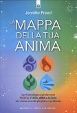La mappa della tua anima. Usa l'astrologia e gli elementi fuoco, terra, aria e acqua per vivere una vita più piena e profonda
