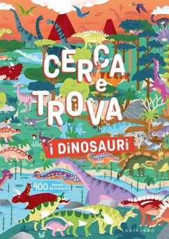 I dinosauri. Cerca e trova I dinosauri. Cerca e trova
