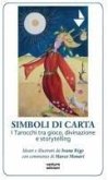 Simboli di carta. I tarocchi tra gioco, divinazione e storytelling Simboli di carta. I tarocchi tra gioco, divinazione e storytelling