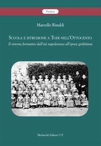 Cover Scuola e istruzione a Todi nell'Ottocento. Il sistema formativo dall'età napoleonica all'epoca giolittiana