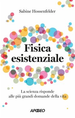 Cover Fisica esistenziale. La scienza risponde alle più grandi domande della vita