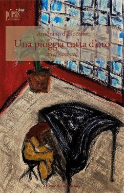 Una pioggia tutta d'oro. Dieci racconti - D'Esposito, Antonino