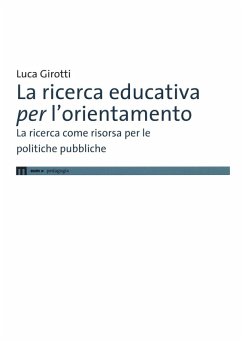 Cover La ricerca educativa per l'orientamento. La ricerca come risorsa per le politiche pubbliche
