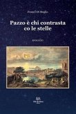 Pazzo è chi contrasta co le stelle Pazzo è chi contrasta co le stelle