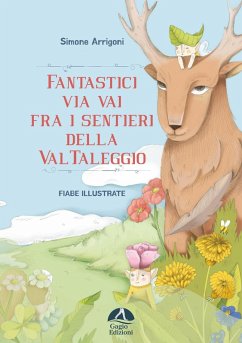 Fantastici via vai fra i sentieri della Val Taleggio - Arrigoni, Simone